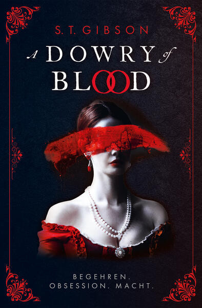 A Dowry of Blood: Begehren. Obsession. Macht. / Eine düstere Neuerzählung von Bram Stokers Dracula aus der Sicht seiner ersten Braut – Eine Tik-Tok-Sensation