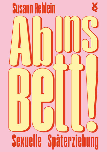 Ab ins Bett! / Sexuelle Späterziehung