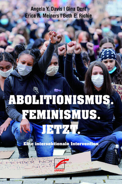 Abolitionismus. Feminismus. Jetzt. / Eine intersektionale Intervention
