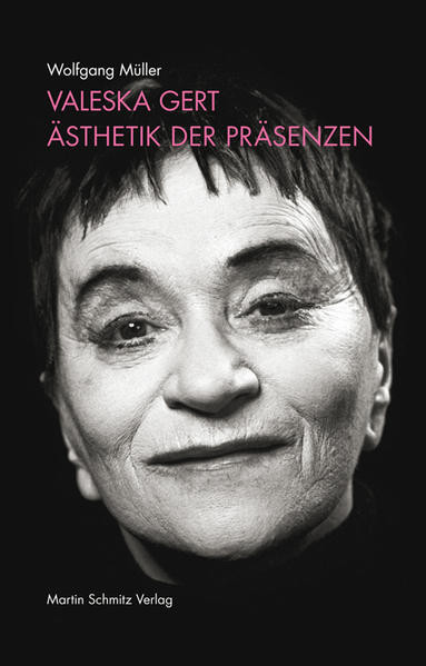 Ästhetik der Präsenzen / Valeska Gert