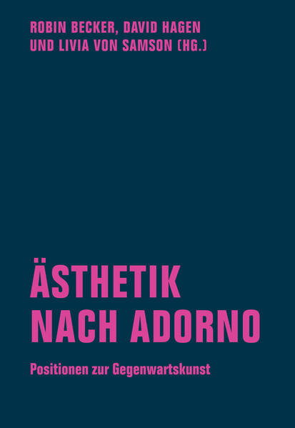 Ästhetik nach Adorno / Positionen zur Gegenwartskunst
