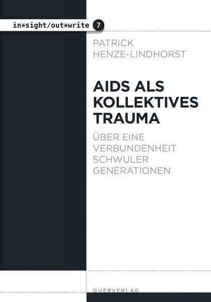 Aids als kollektives Trauma / Über eine Verbundenheit schwuler Generationen