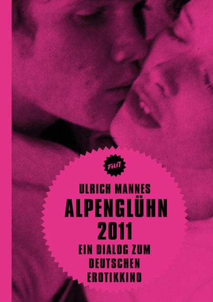 Alpenglühn 2011 / Ein Dialog zum Deutschen Erotikkino