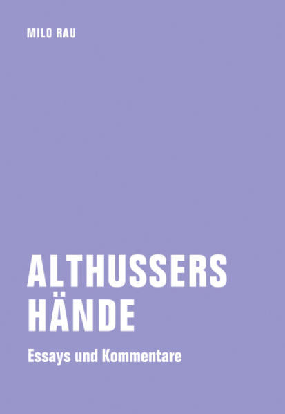 Althussers Hände / Essays und Kommentare