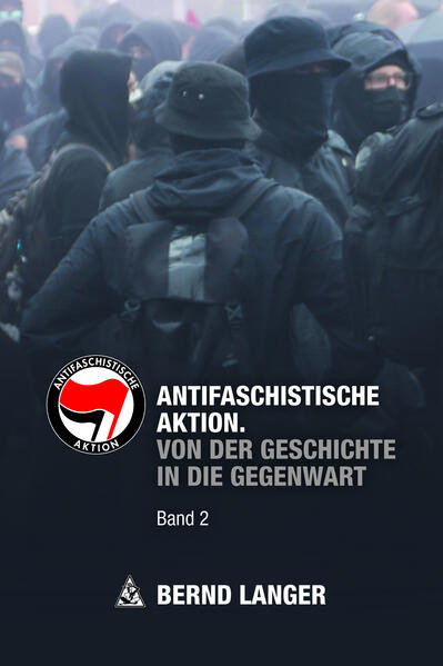 Antifaschistische Aktion / Geschichte einer linksradikalen Bewegung | Band 1