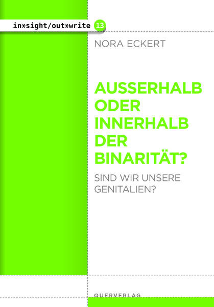 Außerhalb oder innerhalb der Binarität? / Sind wir unsere Genitalien?