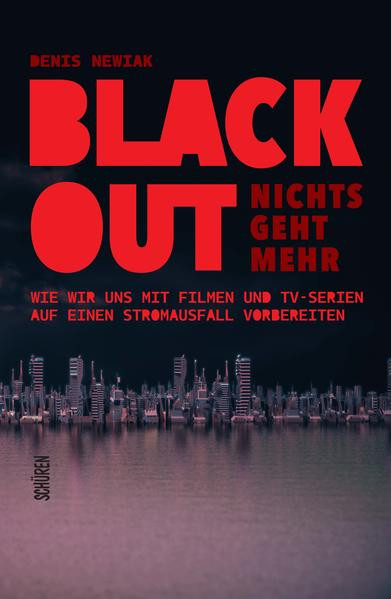 Blackout – nichts geht mehr / Wie wir uns mit Filmen und TV-Serien auf einen Stromausfall vorbereiten können