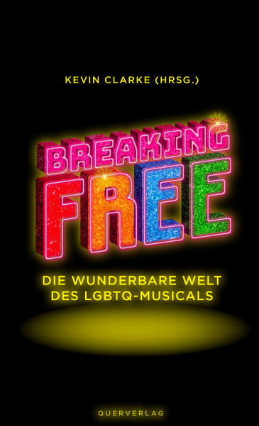 Breaking Free / Die wunderbare Welt des LGBTQ-Musicals