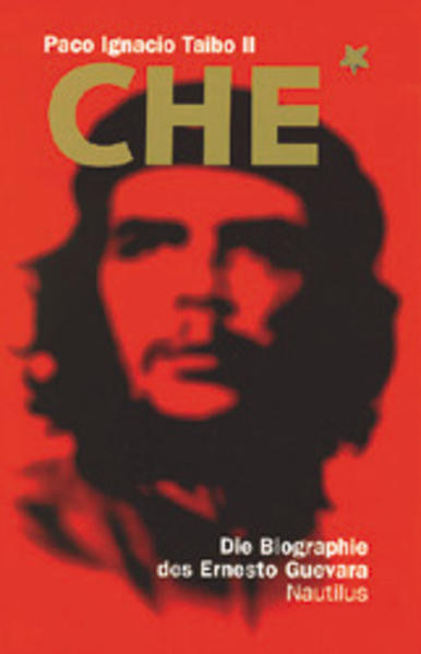 Che / Die Biographie des Ernesto Guevara