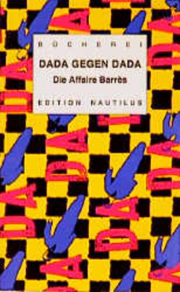 Dada gegen Dada / Die Affäre Barrès