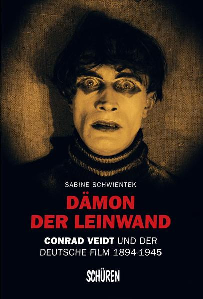 Dämon der Leinwand / Conrad Veidt und der deutsche Film 1894–1945