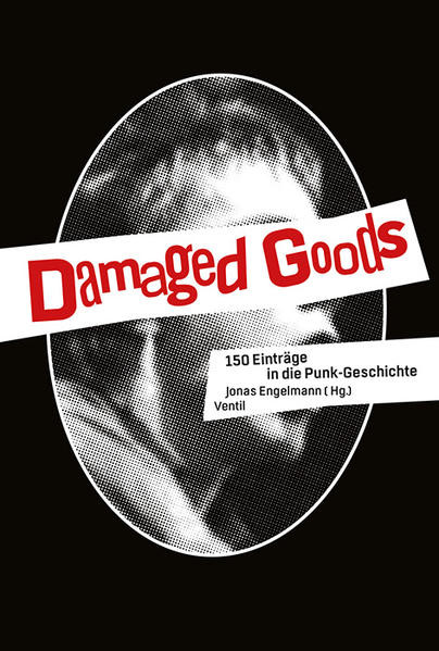 Damaged Goods / 150 Einträge in die Punk-Geschichte