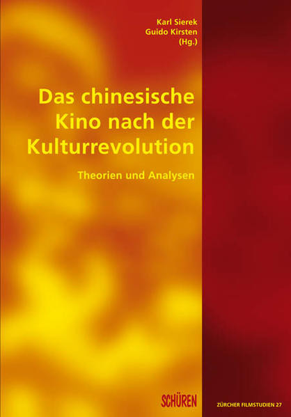 Das chinesische Kino nach der Kulturrevolution / Theorien und Analysen