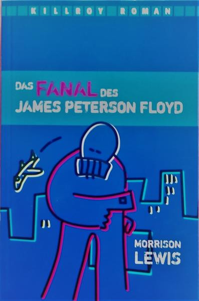 Das Fanal des James Peterson Floyd / Kriminalroman