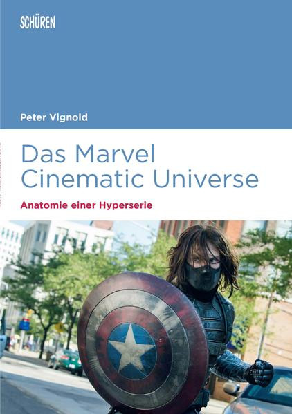 Das Marvel Cinematic Universe – Anatomie einer Hyperserie / Theorie, Ästhetik, Ökonomie