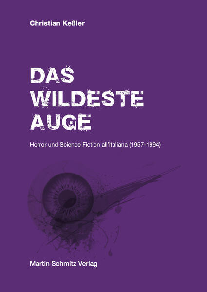 Das wildeste Auge / Horror und Science Fiction all’italiana (1957–1994)