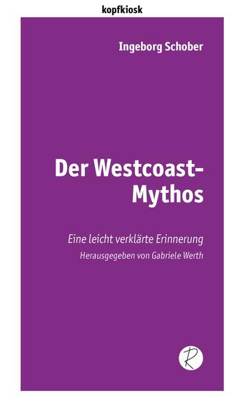 Der Westcoast-Mythos / Eine leicht verklärte Erinnerung