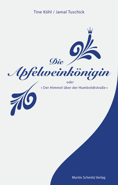 Die Apfelweinkönigin oder der Himmel über der Humboldtstraße