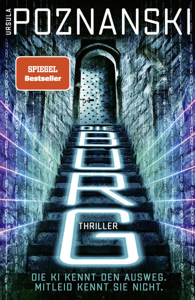 Die Burg / Ein atemberaubender KI-Thriller aus der Feder von SPIEGEL-Bestsellerautorin Ursula Poznanski