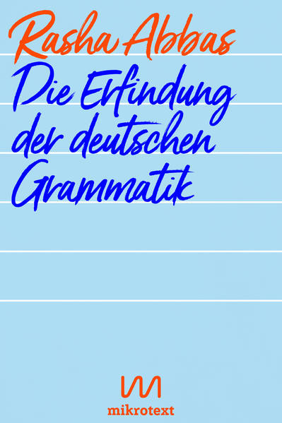 Die Erfindung der deutschen Grammatik / Geschichten