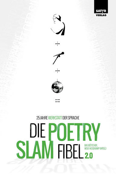 Die Poetry-Slam-Fibel 2.0 / 25 Jahre Werkstatt der Sprache (Erweiterte Neuauflage)