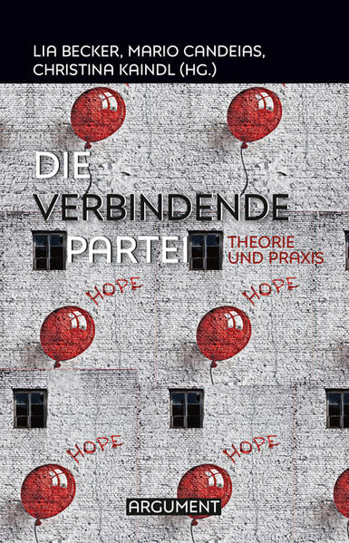 Die verbindende Partei / Theorie und Praxis. Thematische Textauswahl 2010–2024