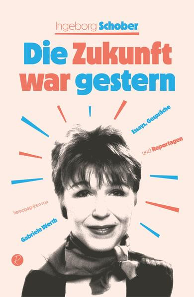 Die Zukunft war gestern / Essays, Gespräche und Reportagen