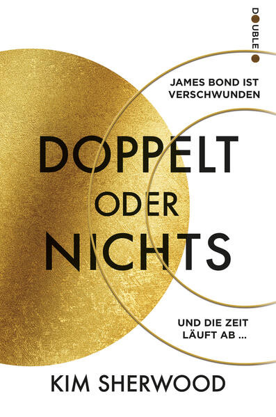 Doppelt oder nichts / Ein Roman aus der explosiven Welt von James Bond 007