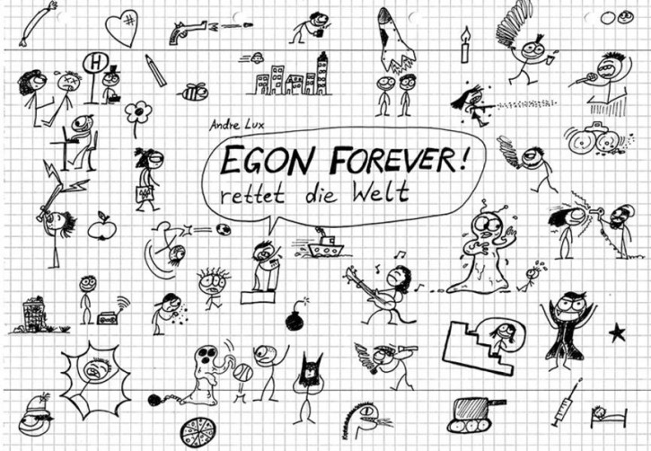 EGON FOREVER! rettet die Welt