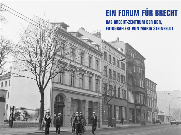 Ein Forum für Brecht / Das Brecht-Zentrum der DDR, fotografiert von Maria Steinfeldt
