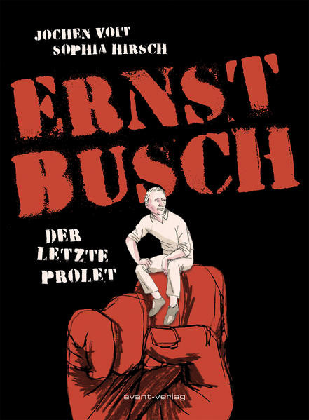Ernst Busch / Der letzte Prolet
