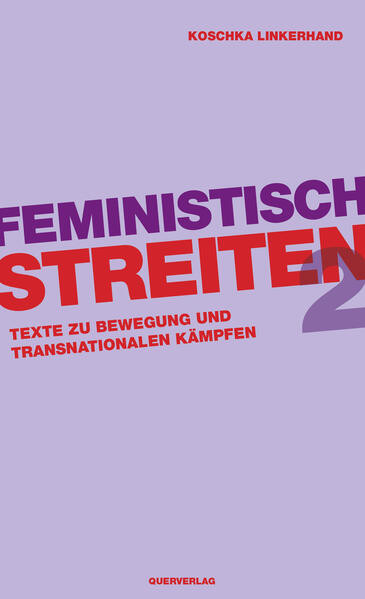 Feministisch streiten 2 / Texte zu Bewegung und transnationalen Kämpfen