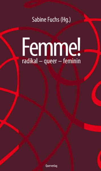 femme! / radikal - queer - feminin