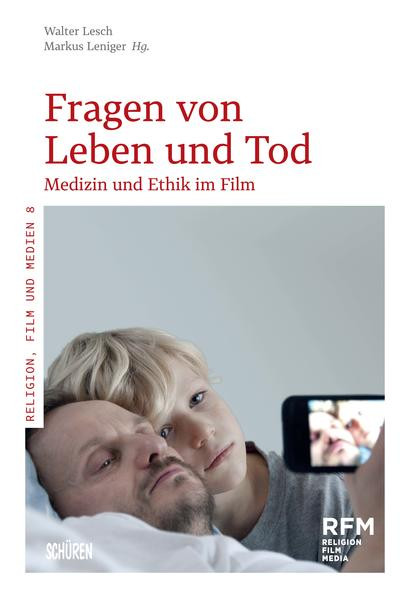 Fragen von Leben und Tod / Medizin und Ethik im Film