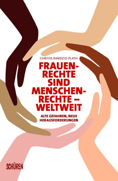 Frauenrechte sind Menschenrechte – weltweit / Alte Gefahren, neue Herausforderungen