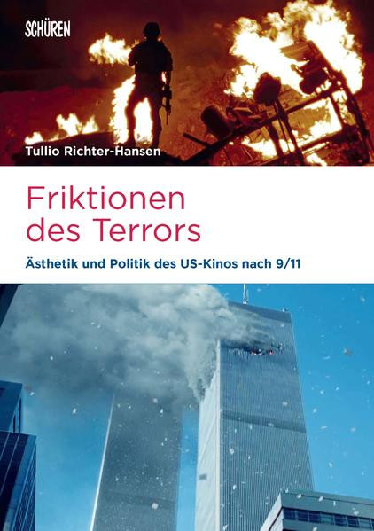 Friktionen des Terrors / Ästhetik und Politik des US-Kinos nach 9/11