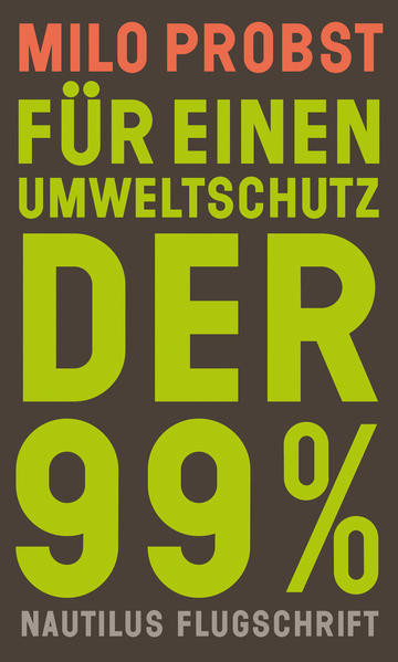 Für einen Umweltschutz der 99% / Eine historische Spurensuche