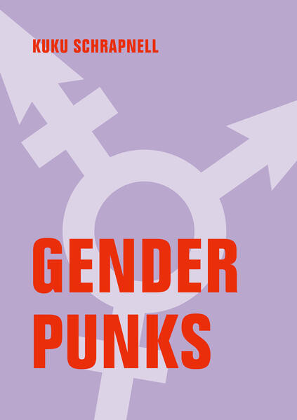 Gender Punks / Über trans Pionier*innen und die Kunst, widerständig zu leben