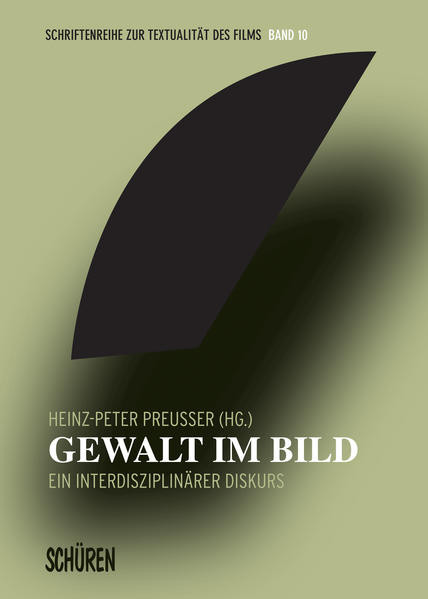 Gewalt im Bild / Ein interdisziplinärer Diskurs