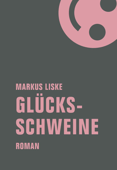 Glücksschweine / Roman