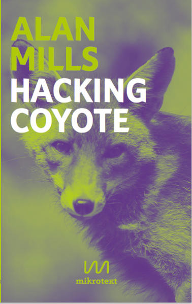 Hacking Coyote / Tricks for Digital Resistance