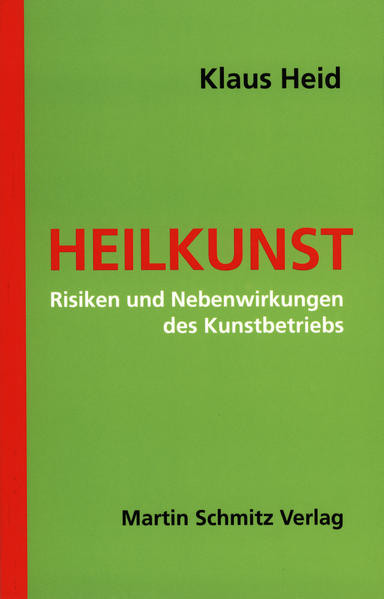 Heilkunst / Risiken und Nebenwirkungen des Kunstbetriebs