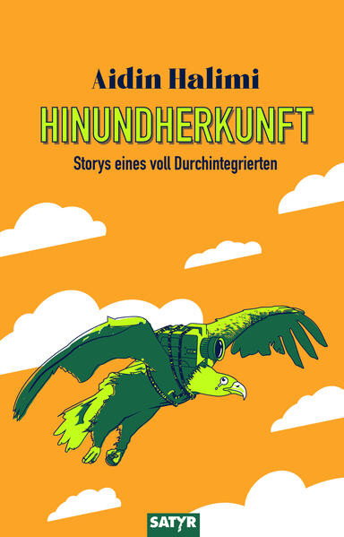 Hinundherkunft / Storys eines voll Durchintegrierten