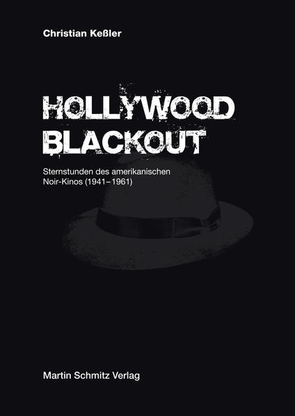Hollywood Blackout / Sternstunden des amerikanischen Noir-Kinos 1941–1961