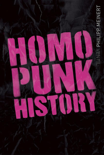 Homopunk History / Von den Sechzigern bis in die Gegenwart