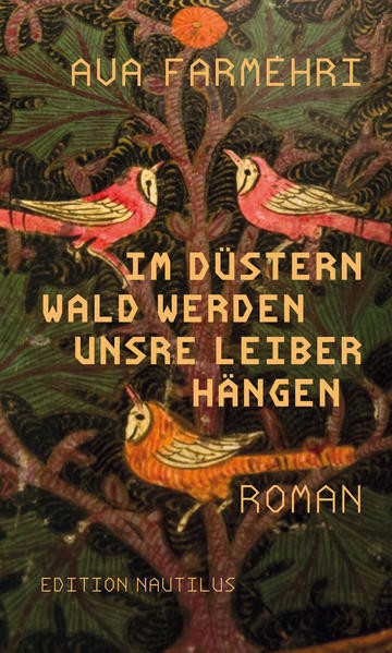 Im düstern Wald werden unsre Leiber hängen / Roman