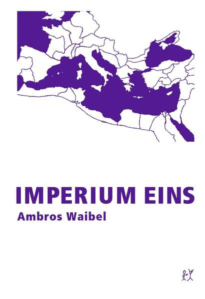 Imperium Eins / Drei römische Erzählungen