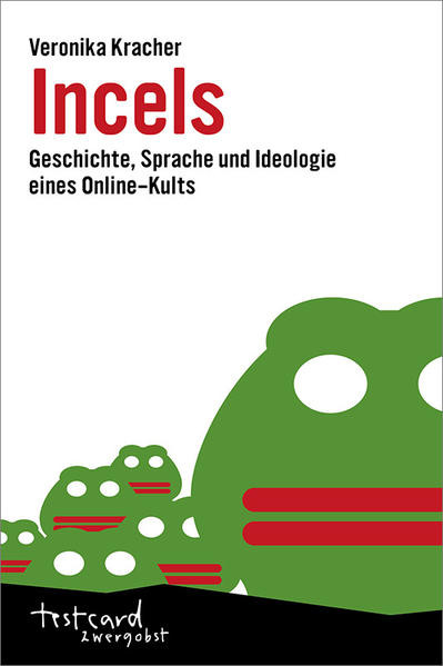 Incels / Geschichte, Sprache und Ideologie eines Online-Kults