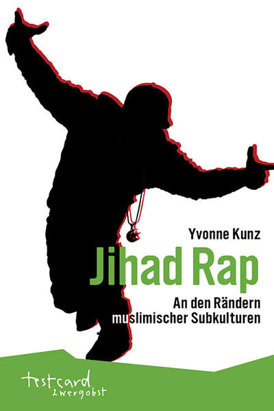 Jihad Rap / An den Rändern ­muslimischer Subkulturen