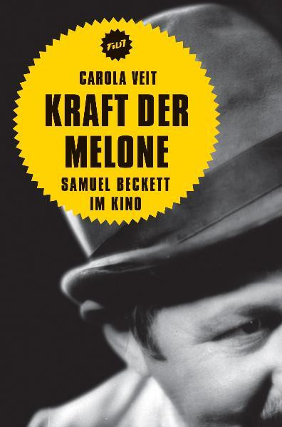 Kraft der Melone / Samuel Beckett im Kino